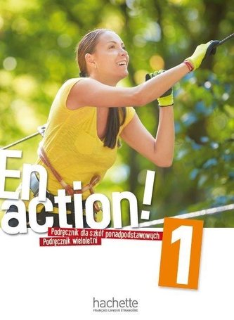 En Action! 1 Podręcznik wieloletni PL  HACHETTE En Action! 1 Podręcznik wieloletni PL  HACHETTE