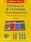 Edukacja w systemie M. Montessori T. 1 i 2
