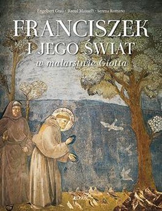 Franciszek i jego świat w malarstwie Giotta
