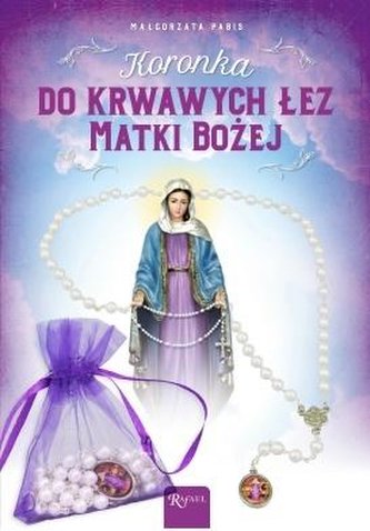 Koronka do krwawych łez Matki Bożej
