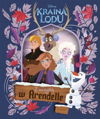 Kraina Lodu. Z wizytą w Arendelle Kraina Lodu. Z wizytą w Arendelle