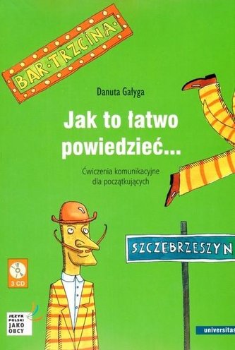 Jak to łatwo powiedzieć Ćwiczenia komunikacyjne d Jak to łatwo powiedzieć Ćwiczenia komunikacyjne d