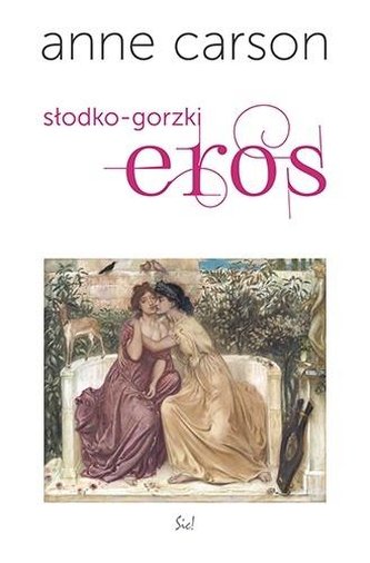 Słodko-gorzki eros. Esej Słodko-gorzki eros. Esej