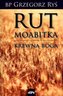 Rut Moabitka. Krewna Boga