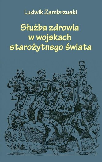 Służba zdrowia w wojskach starożytnego świata Służba zdrowia w wojskach starożytnego świata