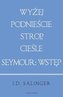 Wyżej podnieście.../ Seymour: wstęp (w.jubileusz.)
