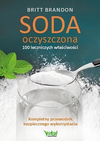 Soda oczyszczona - 100 leczniczych właściwości Soda oczyszczona - 100 leczniczych właściwości