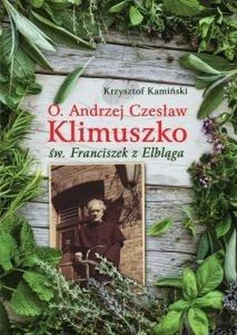 O. Andrzej Czesław Klimuszko Św Franciszek z ... O. Andrzej Czesław Klimuszko Św Franciszek z ...