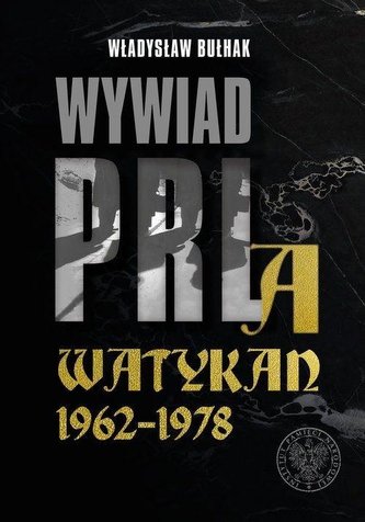Wywiad PRL a Watykan 1962-1978 Wywiad PRL a Watykan 1962-1978