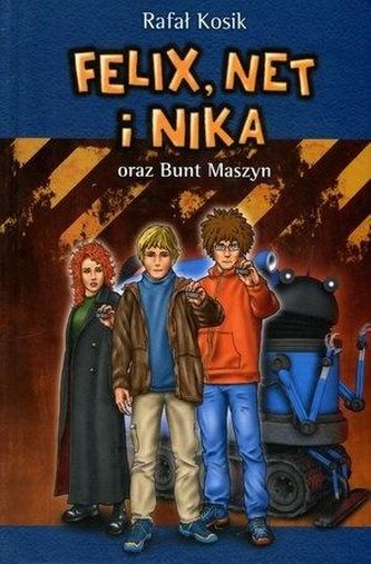 Felix, Net i Nika oraz Bunt Maszyn