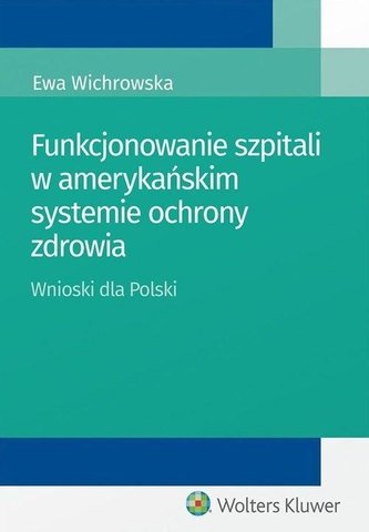 Funkcjonowanie szpitali w amerykańskim systemie...