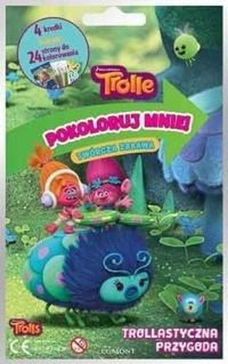 Pokoloruj mnie. Trollastyczna przygoda. Trolle.