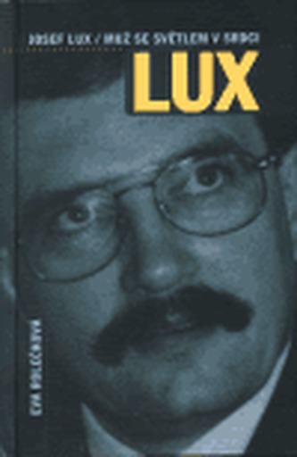 Josef Lux - Muž se světlem v srdci