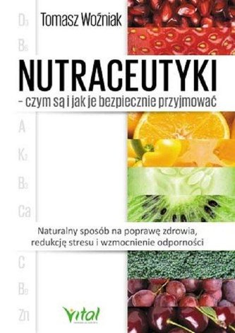 Nutraceutyki czym są i jak je bezpiecznie... Nutraceutyki czym są i jak je bezpiecznie...