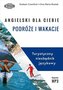Angielski dla ciebie. Podróże i wakacje