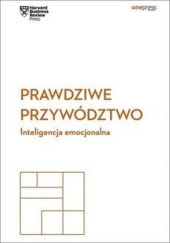 Prawdziwe przywództwo. Inteligencja emocjonalna