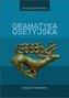 Gramatyka osetyjska (Dialekt Iroński)