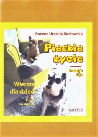 Pieskie życie. Wiersze dla dzieci, dwujęzyczne
