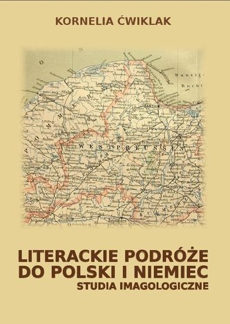 Literackie podróże do Polski i Niemiec Literackie podróże do Polski i Niemiec