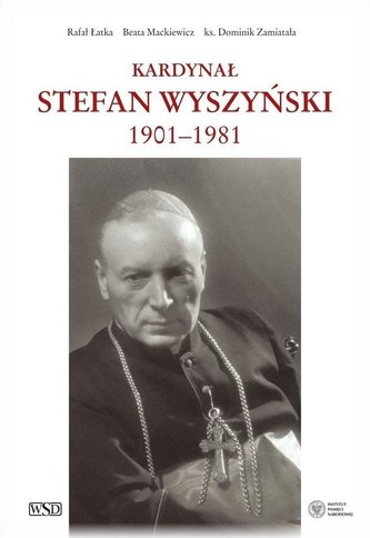 Kardynał Stefan Wyszyński Kardynał Stefan Wyszyński