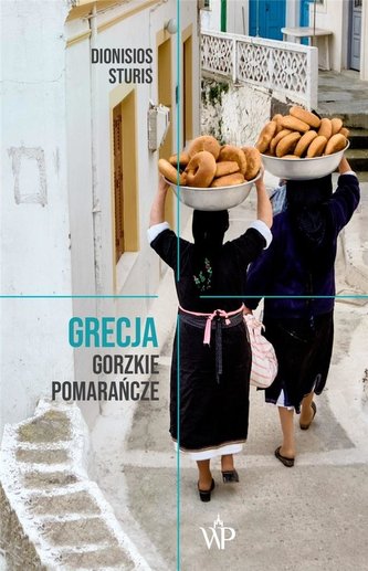 Grecja. Gorzkie pomarańcze Grecja. Gorzkie pomarańcze