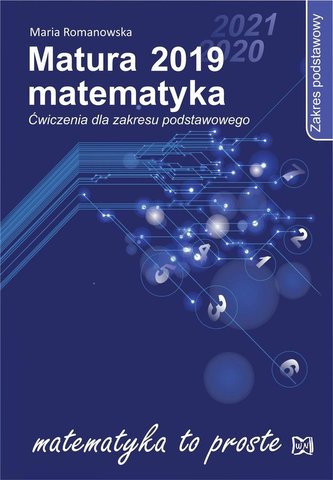 Matura 2019 Matematyka. Ćwiczenia ZP Matura 2019 Matematyka. Ćwiczenia ZP