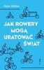 Jak rowery mogą uratować świat