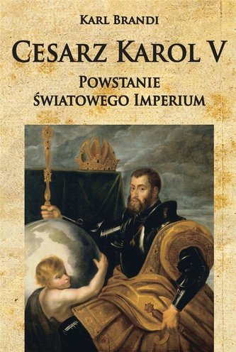 Cesarz Karol V. Powstanie światowego imperium Cesarz Karol V. Powstanie światowego imperium