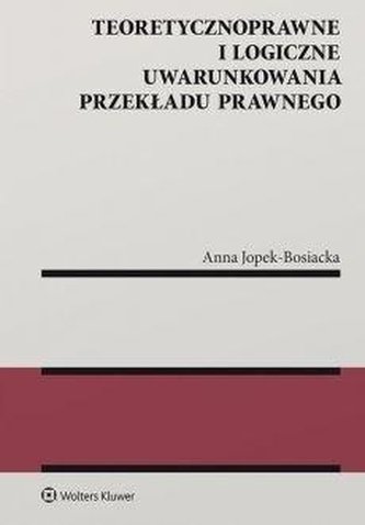 Teoretycznoprawne i logiczne uwarunkowania...