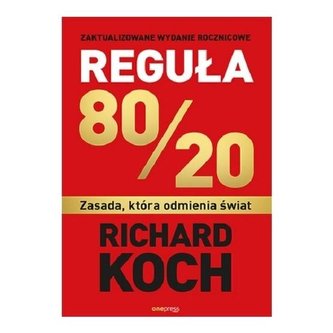 Reguła 80/20. Zasada, która odmienia świat