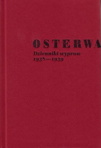 Osterwa. Dzienniki wypraw 1938-1939