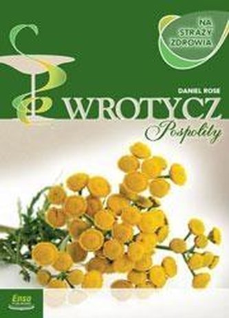 Na straży zdrowia - Wrotycz Pospolity
