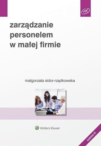 Zarządzanie personelem w małej firmie Zarządzanie personelem w małej firmie