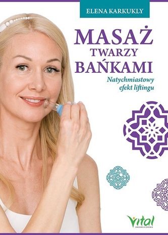 Masaż twarzy bańkami. Natychmiastowy efekt lifting Masaż twarzy bańkami. Natychmiastowy efekt lifting