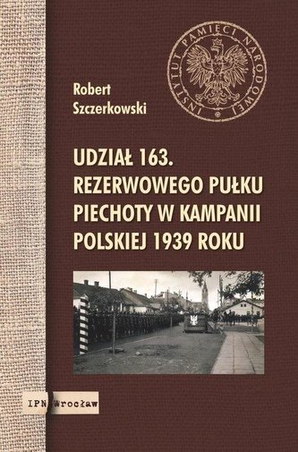Udział 163. rezerwowego pułku piechoty.. Udział 163. rezerwowego pułku piechoty..