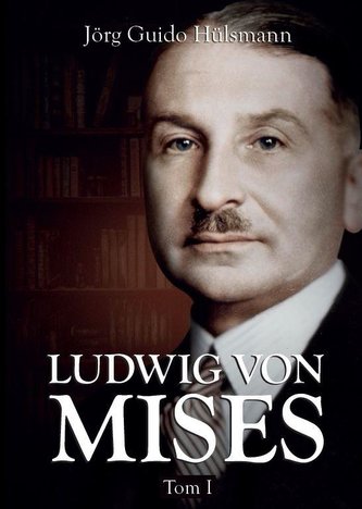 Ludwig von Mises T.1 Ludwig von Mises T.1