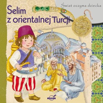 Świat oczyma dziecka. Selim z malowniczej Turcji