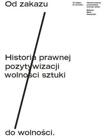 Od zakazu do wolności. Historia prawnej... Od zakazu do wolności. Historia prawnej...