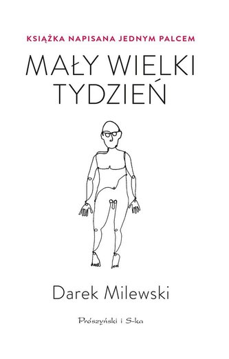 Mały wielki tydzień. Książka napisana jednym palce Mały wielki tydzień. Książka napisana jednym palce