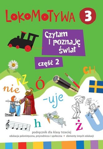 Lokomotywa 3. Czytam i poznaję świat cz.2 GWO Lokomotywa 3. Czytam i poznaję świat cz.2 GWO