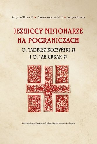 Jezuiccy misjonarze na pograniczach Jezuiccy misjonarze na pograniczach