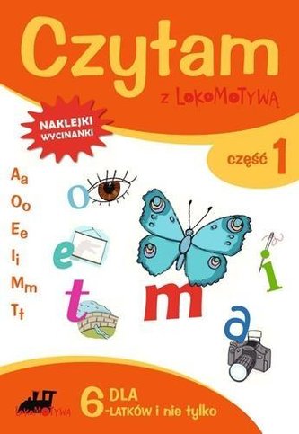 Lokomotywa. Czytam z... cz.1 A, O, E, I, M, T GWO Lokomotywa. Czytam z... cz.1 A, O, E, I, M, T GWO