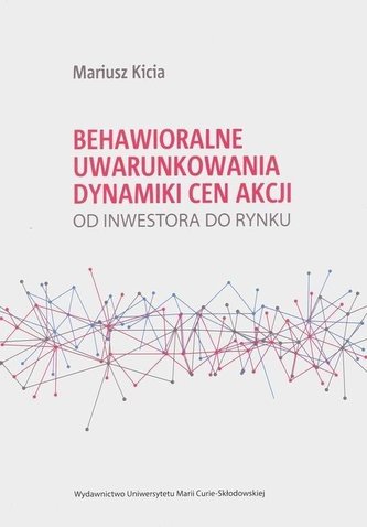 Behawioralne uwarunkowania dynamiki cen akcji