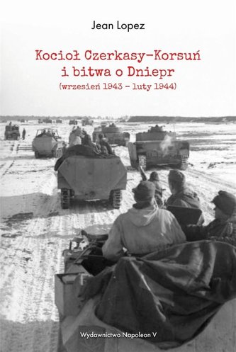 Kocioł Czerkasy-Korsuń i bitwa o Dniepr Br Kocioł Czerkasy-Korsuń i bitwa o Dniepr Br