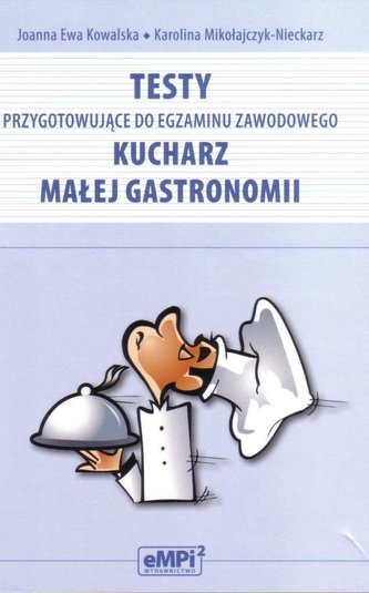 Testy przyg do egz. zaw. kucharz małej gastronomii