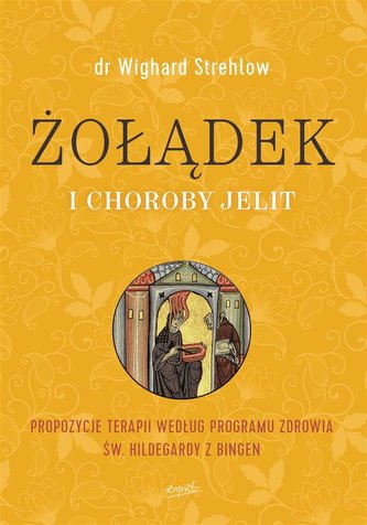 Żołądek i choroby jelit. Propozycje terapii wg. ..