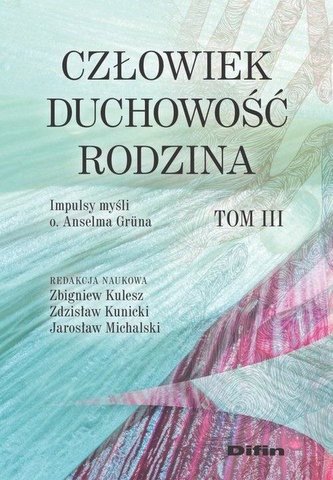 Człowiek, duchowość, rodzina T.3