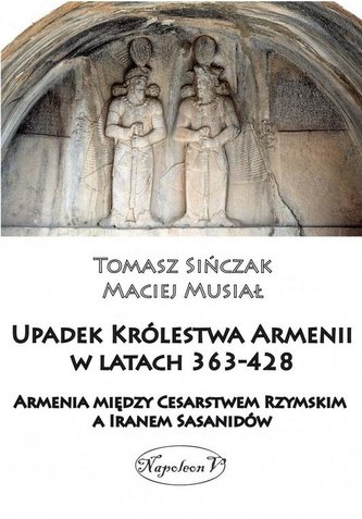 Upadek Królestwa Armenii w latach 363-428 Upadek Królestwa Armenii w latach 363-428