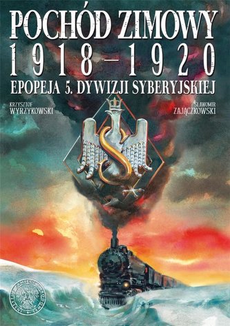 Pochód zimowy 1918-1920. Epopeja 5. Dywizji... Pochód zimowy 1918-1920. Epopeja 5. Dywizji...