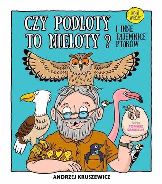 Czy podloty to nieloty. I inne tajemnice ptaków